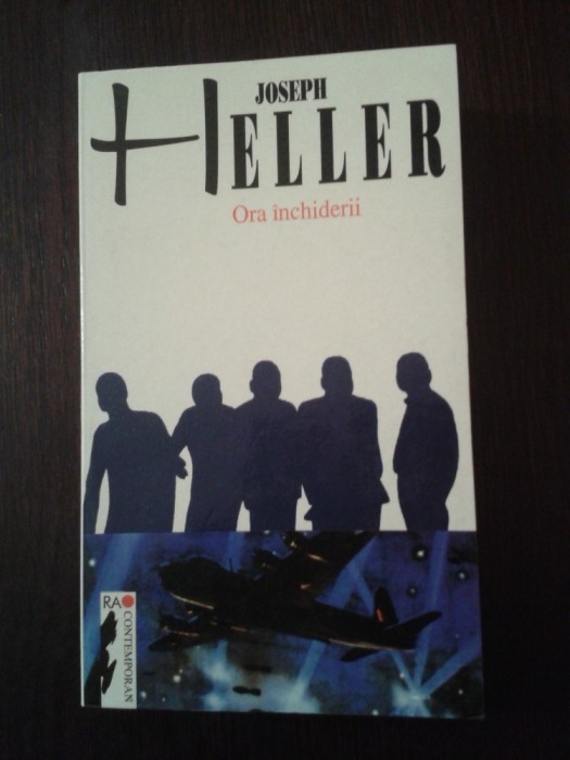 ORA INCHIDERII -- Joseph Heller -- 1998, 570 p.