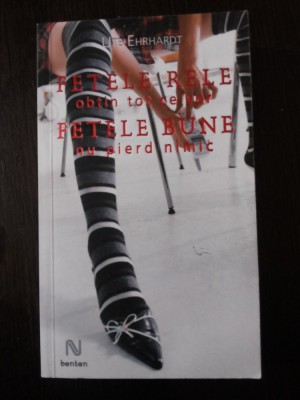 FETELE RELE OBTIN TOT CE VOR - FETELE BUNE NU PIERD NIMIC - Ute Ehrhardt -2009 foto