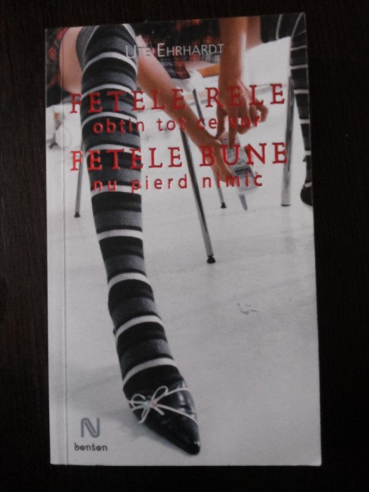 FETELE RELE OBTIN TOT CE VOR - FETELE BUNE NU PIERD NIMIC - Ute Ehrhardt -2009