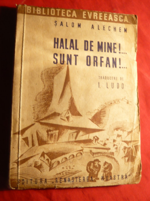 Salom Alechem - Halal de mine , sunt orfan ! trad. I.Ludo , Biblioteca Evreeasca