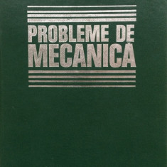 PROBLEME DE MECANICA - Radu Anton