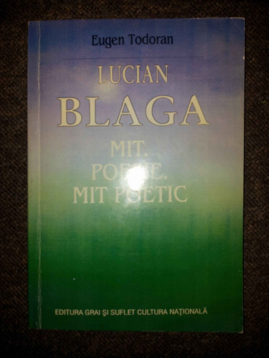 Lucian Blaga. Mit, Poezie. Mit poetic - Eugen Todoran