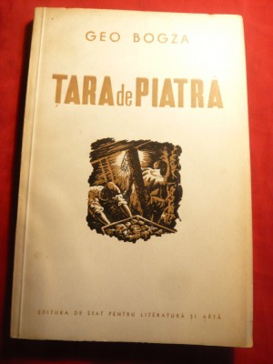 Geo Bogza - Tara de Piatra - Ed. ESPLA 1951 foto
