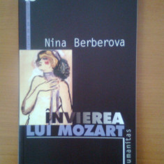 Nina Berberova - Invierea lui Mozart (Editura Humanitas, 2001)