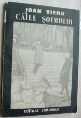 IOAN VIERU - CAILE SOIMULUI (POEZII) [volum de debut, 1990 / cuvant inainte de CONSTANTIN CIOPRAGA] foto