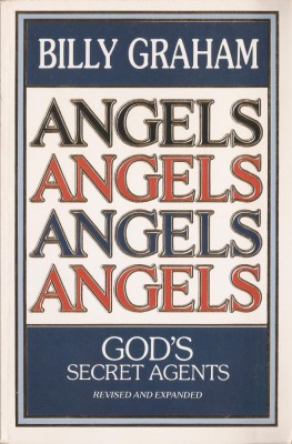 BILLY GRAHAM - ANGELS. GOD&amp;#039;S SECRET AGENTS { BIBLIA, SCRIPTURA, TESTAMENT} foto