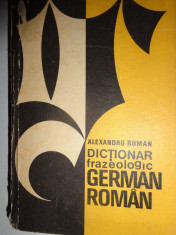 DICTIONAR FRAZEOLOGIC GERMAN- ROMAN= ALEXANDRU ROMAN foto