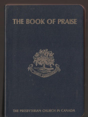 THE BOOK OF PRAISE / CARTEA LAUDEI - CARTE DE CANTARI A BISERICII PRESBYTERIENE DIN CANADA { 1972} foto