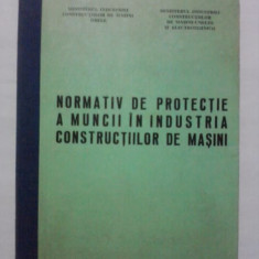 Normativ de protectie a muncii in industria constructiilor de masini / R5P4F