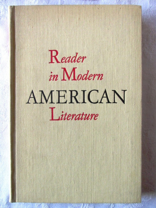 &quot;READER IN MODERN AMERICAN LITERATURE&quot;, 1977. Text in lb. engleza. Carte noua
