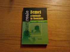 FEMEI CRIMINALE IN ROMANIA --- Traian Tandin -- 2008, 295 p. foto