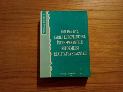 ANII 1961-1972: TARILE EUROPEI DE EST - Analele Sighet 9 - Romulus Rusan - 2001 foto