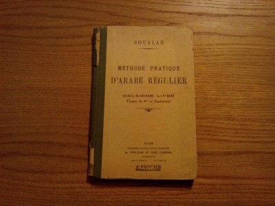 METHODE PRATIQUE D`ARABE REGULIER -- Soualah Mohammed -- Alger, 1949 foto