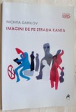 Cumpara ieftin NICHITA DANILOV - IMAGINI DE PE STRADA KANTA /2011 dedicatie pt CRISTIAN LIVESCU