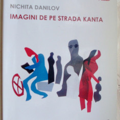 NICHITA DANILOV - IMAGINI DE PE STRADA KANTA /2011 dedicatie pt CRISTIAN LIVESCU