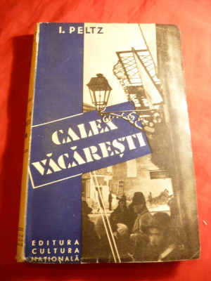 I.Peltz - Calea Vacaresti vol II - interbelica-Ed.Cultura Nationala foto