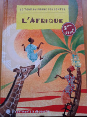 LE TOUR DU MONDE DES CONTES - L&amp;#039;AFRIQUE (carte copii in limba franceza) foto
