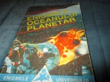 Cumpara ieftin MIHAI GHEORGHE ANDRIES - ENIGMELE OCEANULUI PLANETAR