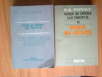 n5 VIATA SI OPERA LUI TIRON B. - D.R. Popescu (2 volume) foto