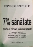 7% SANATATE - FONDUL DE ASIGURARI SOCIALE DE SANATATE