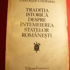 Gheorghe I. Bratianu- Traditia Istorica -Intemeierea Statelor Romanesti - .1980