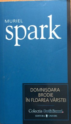 DOMNISOARA BRODIE IN FLOAREA VARSTEI - Muriel Spark foto