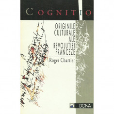 Originile culturale ale revolutiei franceze - Roger Chartier foto