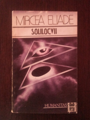 SOLILOCVII - Mircea Eliade - 1991, 79 p. foto