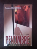 PENUMBRE -- Magdalena Crisan-Pereverza -- 2006, 206 p., Alta editura