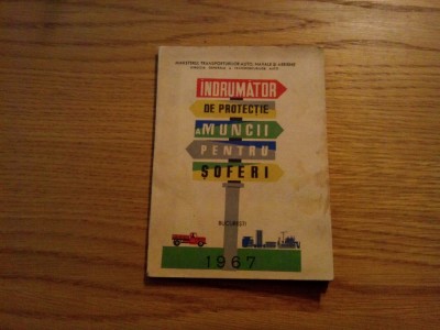 INDRUMATOR DE PROTECTIE A MUNCII PENTRU SOFERI - 1967, 64 p. foto