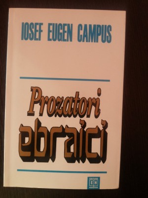 PROZATORI EBRAICI - Iosef Eugen Campus - 2004, 367 p. foto
