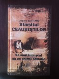 SFARSITUL CEAUSESTILOR - Grigore Cartianu - 2010, 526 p.