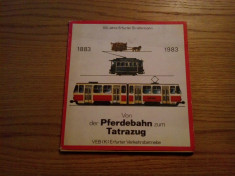 Von der PFERDEBAHN zum TATRAZUG * 1883 - 1983 * 100 Jahre Erfurter Strassenbahn foto
