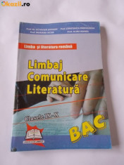 LIMBA SI LITERATURA ROMANA LIMBAJ COMUNICARE LITERATURA CLASELE IX-X BAC. foto