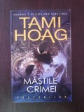 MASTILE CRIMEI - Tami Hoag - 480 p., Alta editura