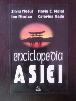 ENCICLOPEDIA ASIEI - S. Negut, H. Matei, I. Nicolae, C. Radu -- 1999, 351 p. foto