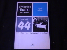 SIMBOLICA RITURILOR DE TRECERE- DELIA SUIOBAN-ETNOLOGIE-296 PG- foto