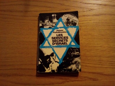 LES SERVICES SECRETS D`ISRAEL - Janusz Piekalkiewicz - 1977, 319 p. foto