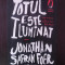 TOTUL ESTE ILUMINAT - Jonathan Safran Foer - 2008, 359 p.