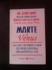 MARTE SI VENUS - 365 DE CAI PRIN CARE ITI POTI PASTRA DRAGOSTEA VIE - John Gray, Alta editura