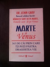 MARTE SI VENUS - 365 DE CAI PRIN CARE ITI POTI PASTRA DRAGOSTEA VIE - John Gray