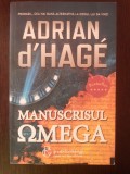 MANUSCRISUL OMEGA - Adrian d&#039;Hage - 2006, 392 p., Alta editura