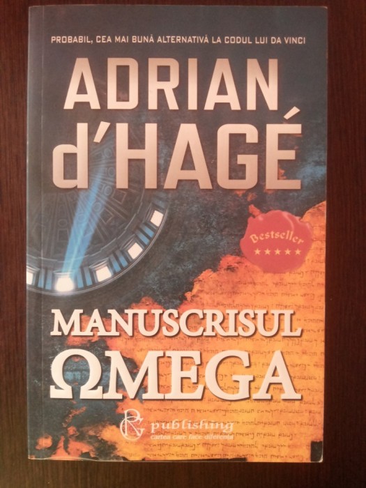 MANUSCRISUL OMEGA - Adrian d&#039;Hage - 2006, 392 p.
