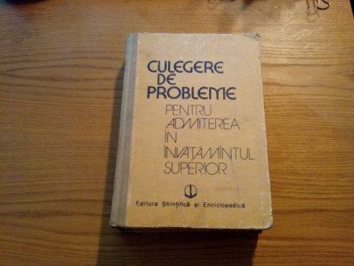 CULEGERE DE PROBLEME MATEMATICA - FIZICA - CHIMIE - Admitere Facultate - 1989 foto