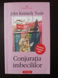 CONJURATIA IMBECILILOR - John Kennedy Toole - 2005 387 p.