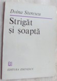 Cumpara ieftin DOINA STERESCU - STRIGAT SI SOAPTA (POEME) [editia princeps, 1984]
