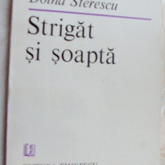 DOINA STERESCU - STRIGAT SI SOAPTA (POEME) [editia princeps, 1984]