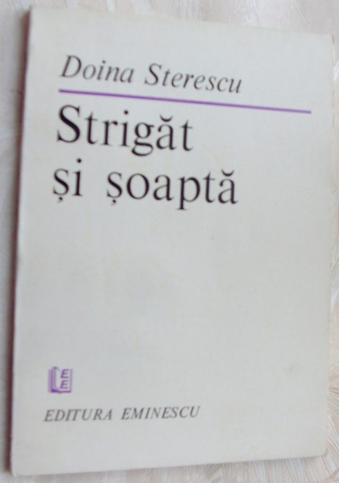 DOINA STERESCU - STRIGAT SI SOAPTA (POEME) [editia princeps, 1984]