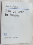 Cumpara ieftin RADU FELIX - (RIU) RAU CU CERB IN FRUNTE (VERSURI) [editia princeps, 1984]