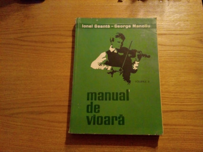 MANUAL DE VIOARA - Volumul II - Ionel Geanta, George Manoliu - 1968, 310 p. foto